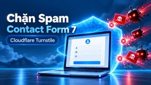 Cách Chặn Spam Contact Form 7 Bằng Cloudflare Turnstile